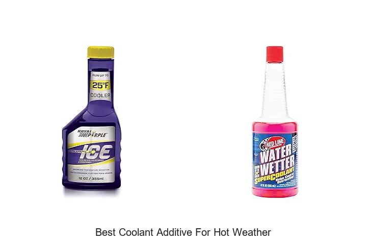 Top 15 Best Coolant Additive for Hot Weather You Need Now