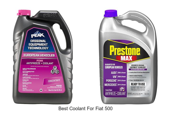 Top 12 Best Coolant For Fiat 500 That You Must Use Now