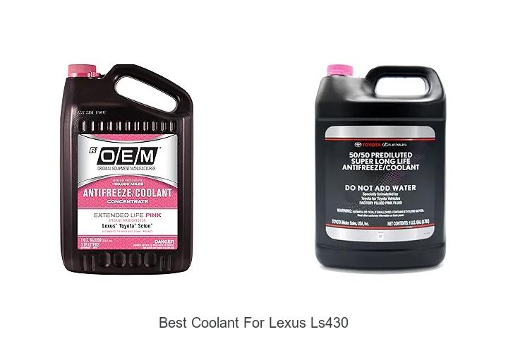 Top 15 Best Coolant For Lexus LS430 You Can’t Miss