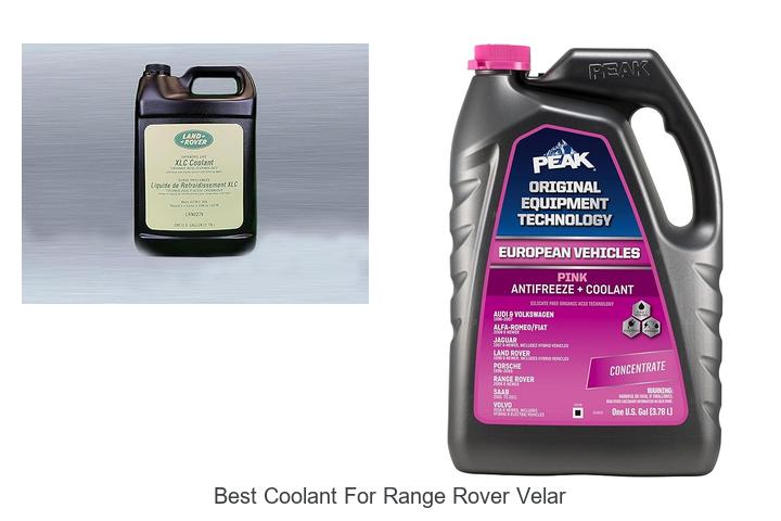 Top 15 Best Coolant for Range Rover Velar You Need Now