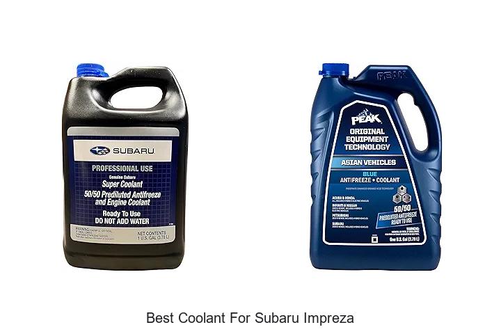 Top 15 Best Coolant For Subaru Impreza You Must Try Today!