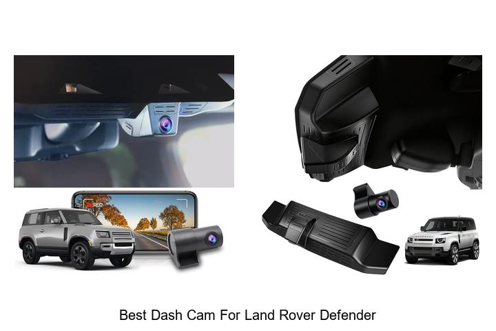 Top 15 Best Dash Cam for Land Rover Defender Revealed!
