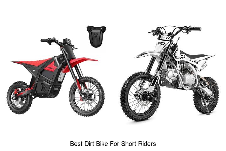 Top 15 Best Dirt Bike for Short Riders You’ll Love!