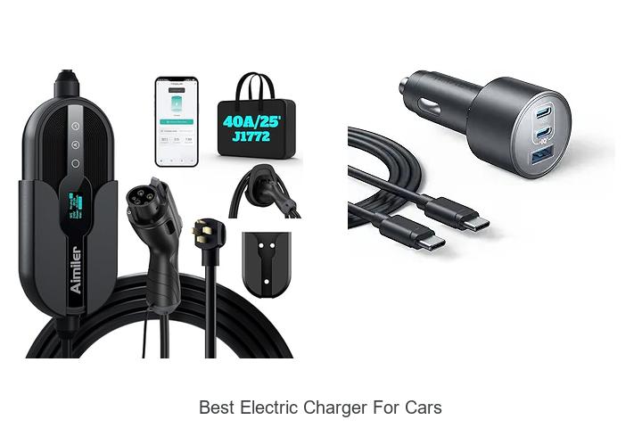 Top 12 Best Electric Charger for Cars You Must Own Now