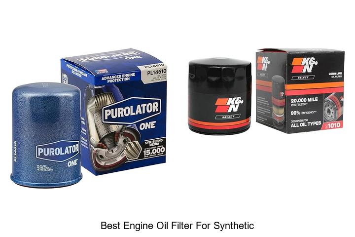 Top 15 Best Engine Oil Filter For Synthetic You Must Try