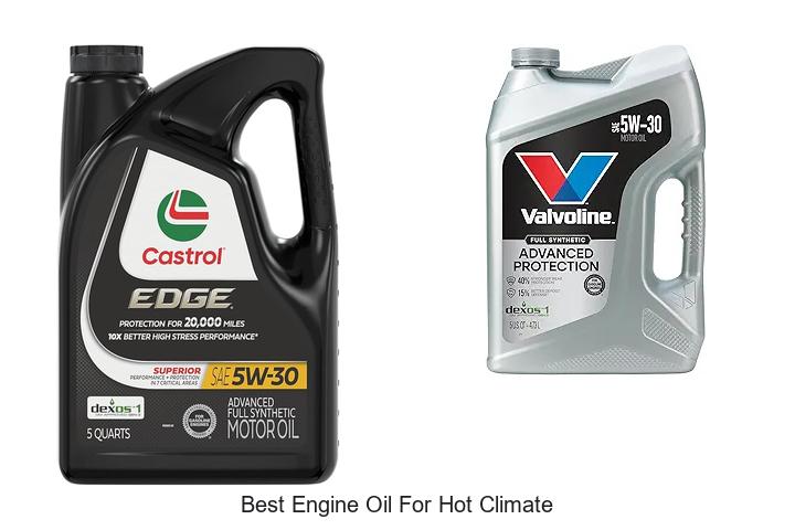 Top 15 Best Engine Oil For Hot Climate You Must Try Now!