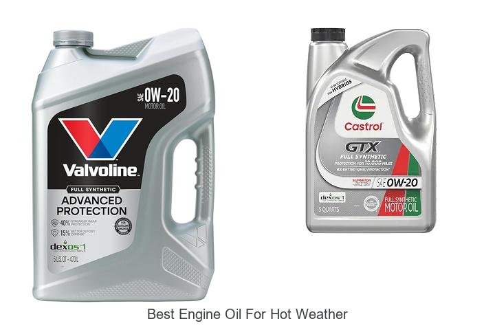 Top 12 Best Engine Oil for Hot Weather You Must Try Now