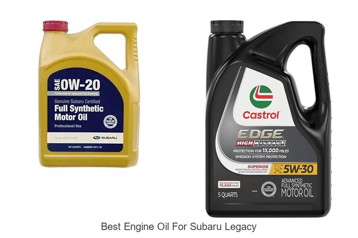 Top 15 Best Engine Oil for Subaru Legacy That Lasts Longer