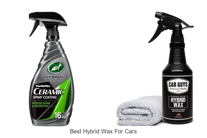 Top 15 Best Hybrid Wax For Cars That Will Blow Your Mind