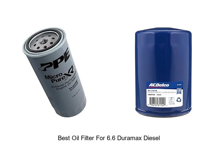 Top 12 Best Oil Filter for 6.6 Duramax Diesel Revealed!