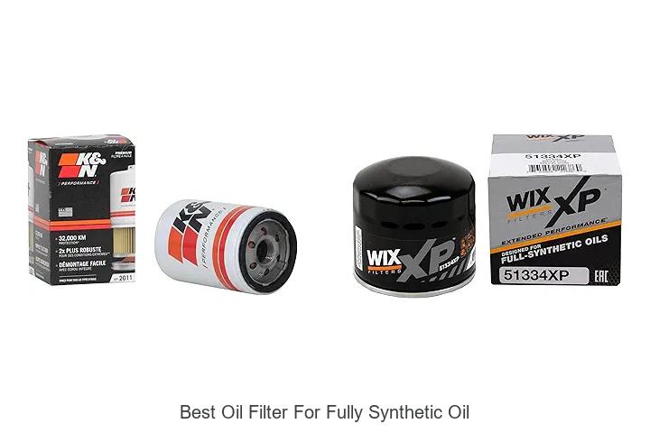 Top 15 Best Oil Filter for Fully Synthetic Oil Revealed!