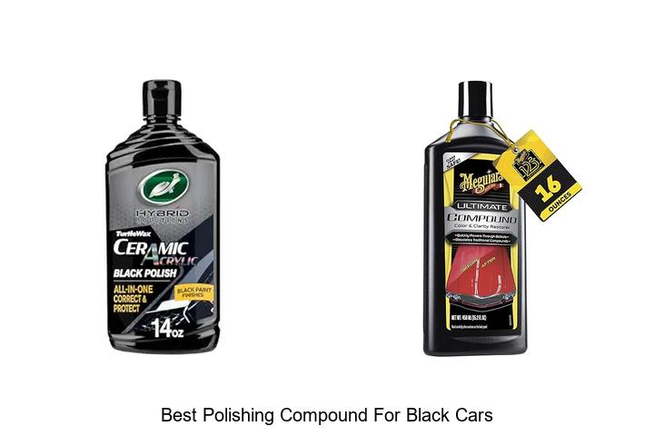 Top 12 Best Polishing Compound for Black Cars Revealed!