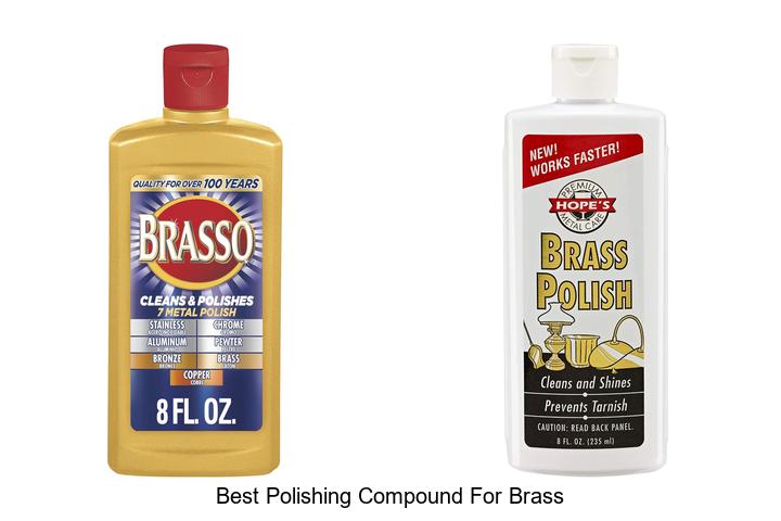Top 15 Best Polishing Compound For Brass You Must Try Now