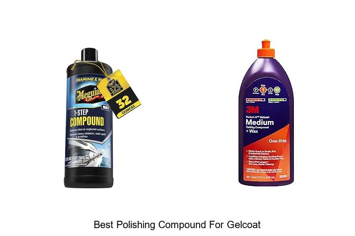Top 12 Best Polishing Compound for Gelcoat That WOW Results!