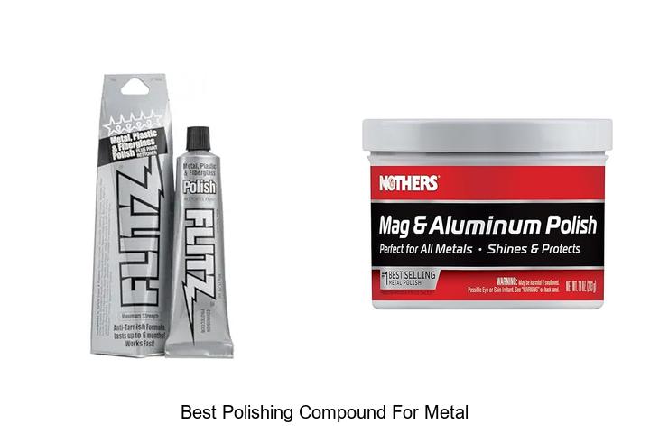 Top 15 Best Polishing Compound For Metal You Must Try Now