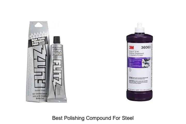 Top 15 Best Polishing Compound For Steel That Shines!