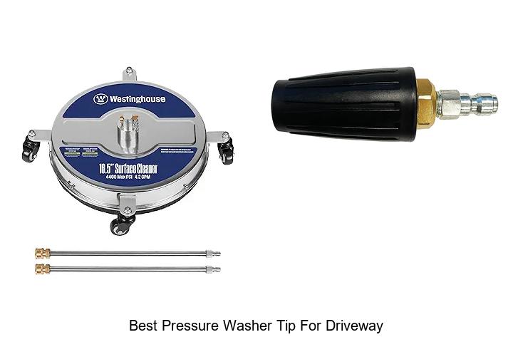 Top 15 Best Pressure Washer Tip for Driveway That Works!