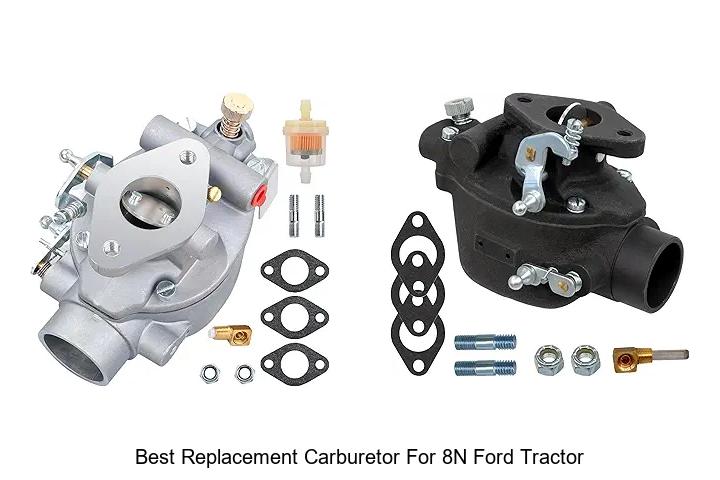 Top 15 Best Replacement Carburetor for 8N Ford Tractor Now!