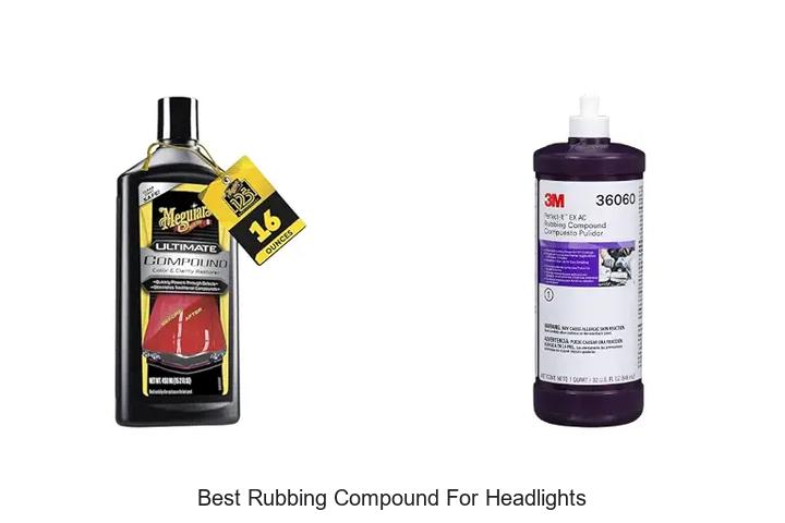 Top 15 Best Rubbing Compound for Headlights That Work Wonders