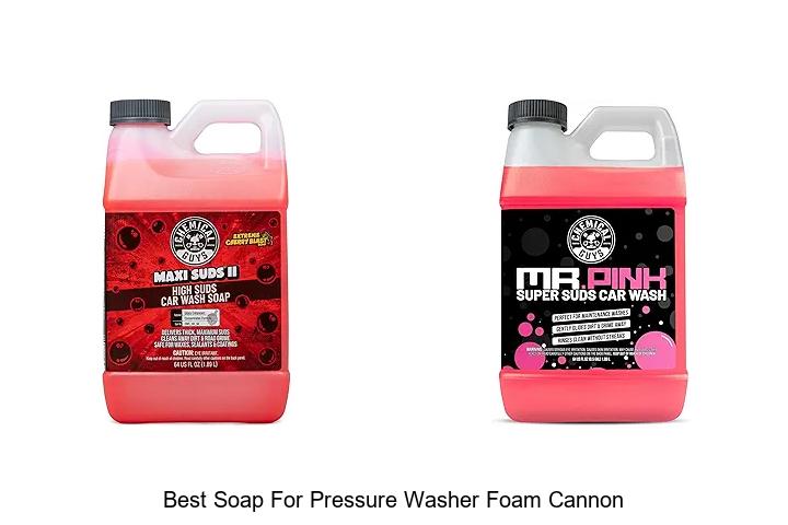 Top 15 Best Soap For Pressure Washer Foam Cannon Revealed!