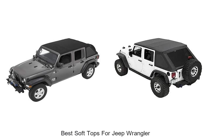 Top 15 Best Soft Tops for Jeep Wrangler You Can’t Miss