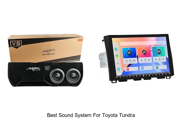 Top 15 Best Sound System for Toyota Tundra You Need Now