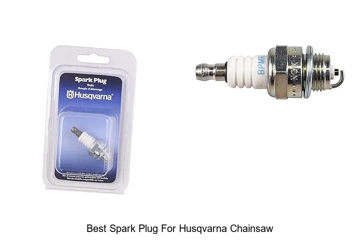 Top 15 Best Spark Plug for Husqvarna Chainsaw Reviewed!