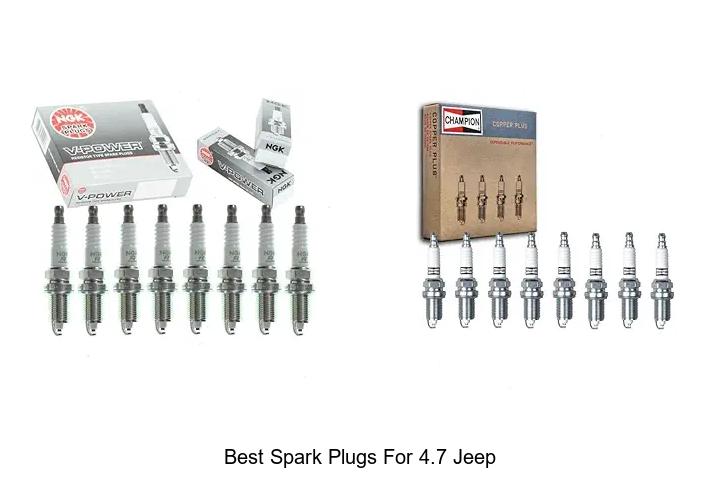 Top 15 Best Spark Plugs for 4.7 Jeep That Boost Power Now!