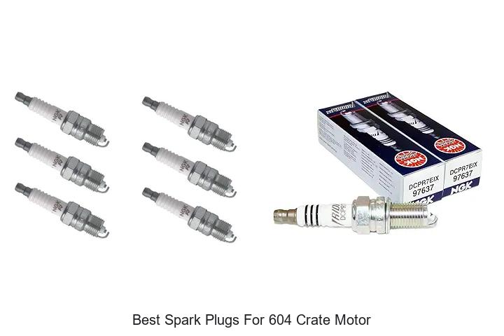Top 15 Best Spark Plugs for 604 Crate Motor – Boost Power!