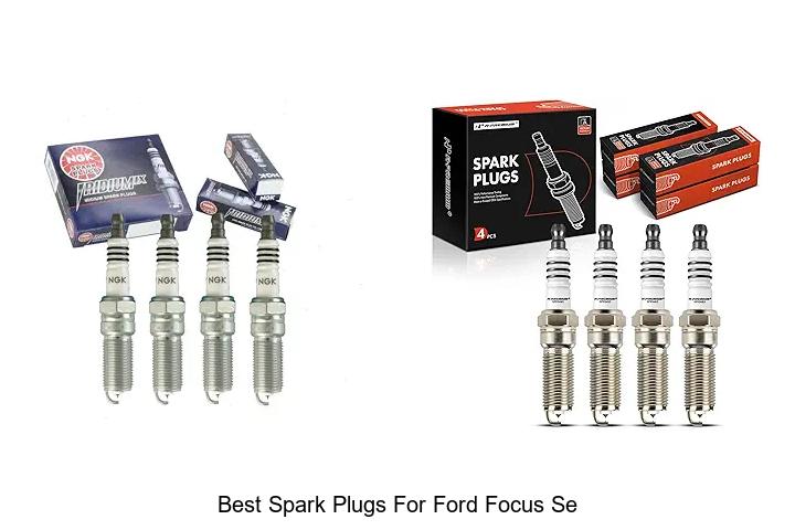 Top 15 Best Spark Plugs For Ford Focus SE You Need Now