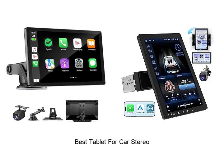 Top 12 Best Tablet for Car Stereo That Will Blow Your Mind