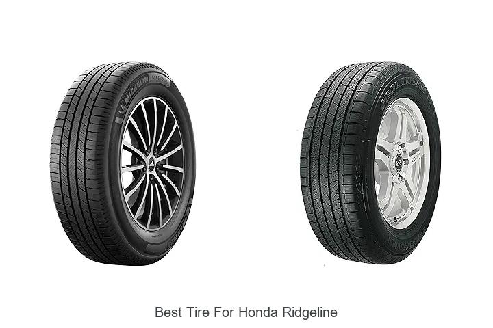 Top 15 Best Tire For Honda Ridgeline That Will Blow Your Mind