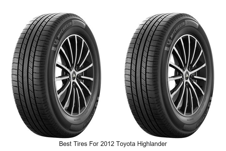 Top 15 Best Tires for 2012 Toyota Highlander That Wow