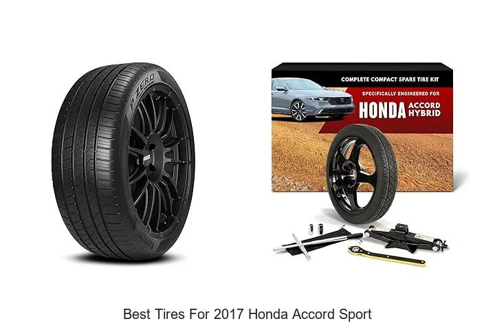 Top 12 Best Tires for 2017 Honda Accord Sport Revealed!