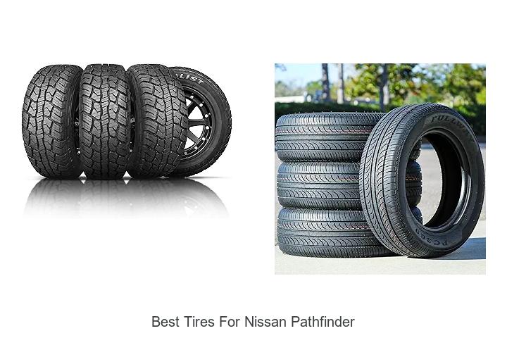 Top 15 Best Tires For Nissan Pathfinder You Can’t Miss!