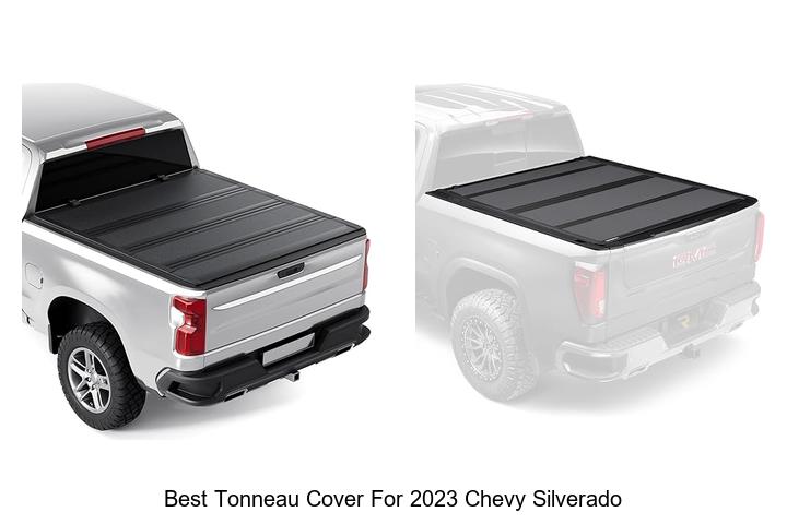 Top 15 Best Tonneau Cover for 2023 Chevy Silverado Revealed!