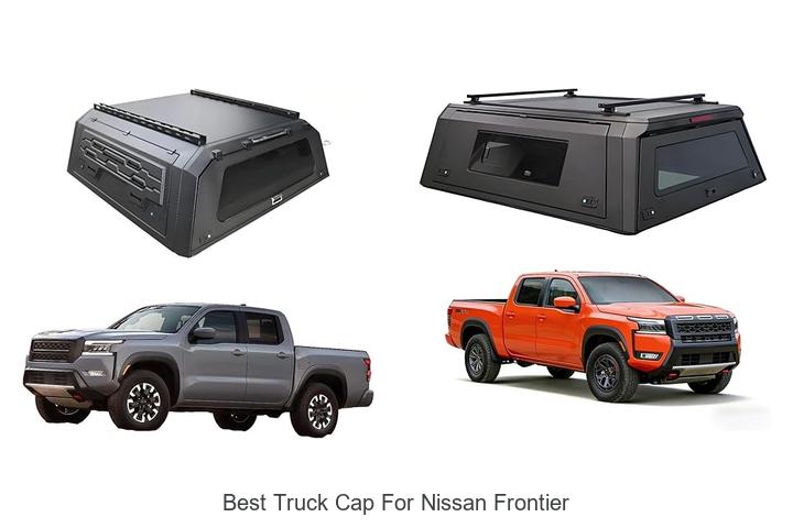 Top 15 Best Truck Cap for Nissan Frontier Revealed!
