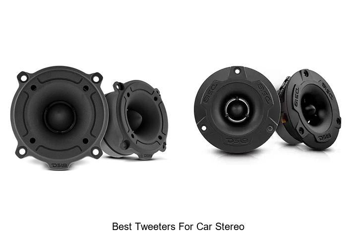 Top 15 Best Tweeters for Car Stereo That Blow Minds