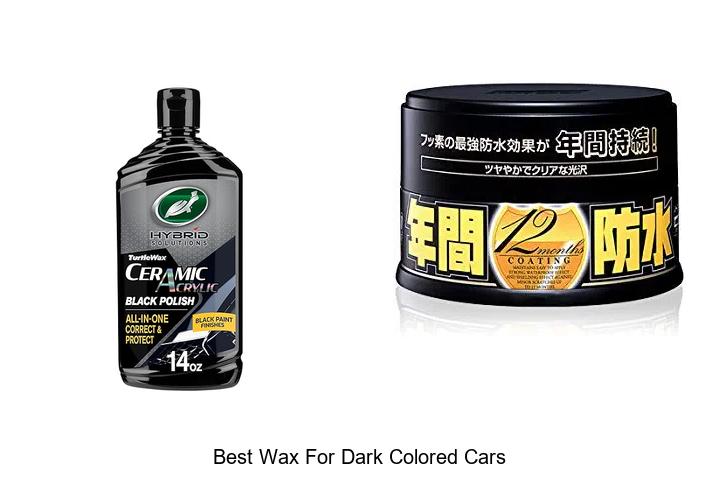 Top 12 Best Wax For Dark Colored Cars That Shine Bright