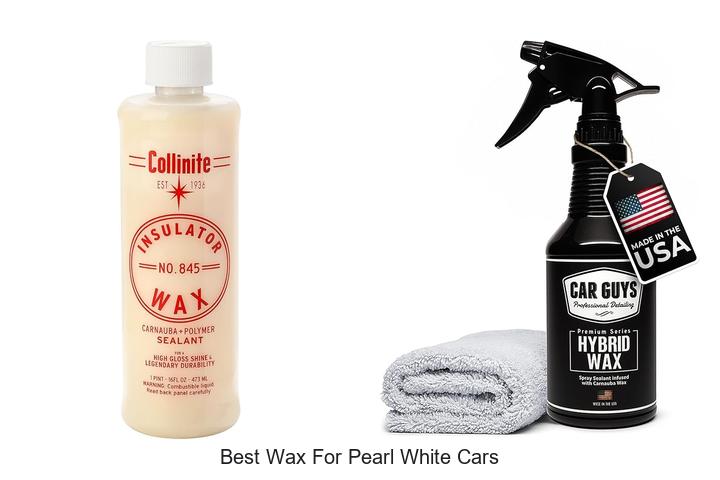 Top 15 Best Wax For Pearl White Cars That Will Wow You!