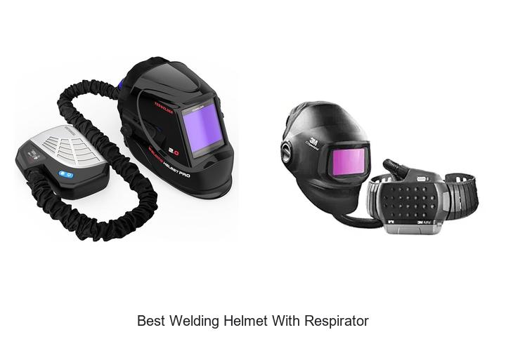 Top 15 Best Welding Helmet With Respirator You Need Now