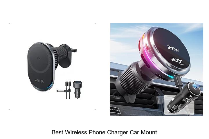 Top 15 Best Wireless Phone Charger Car Mount You Need Now