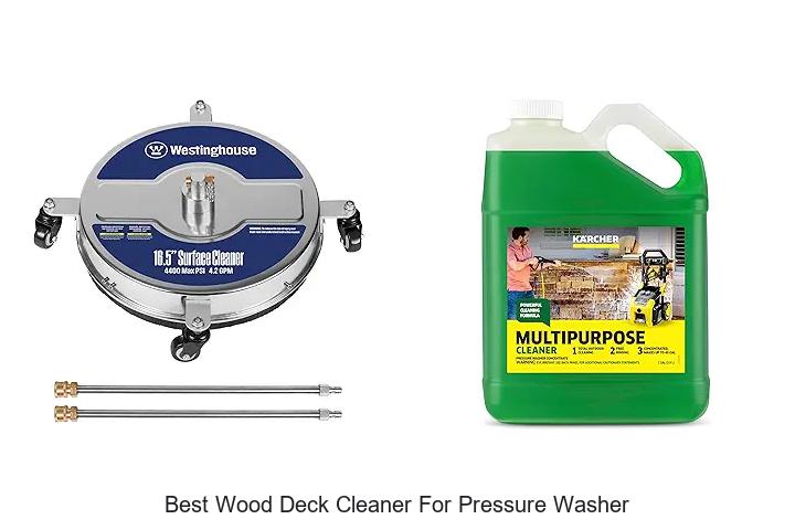Top 15 Best Wood Deck Cleaner For Pressure Washer Now!