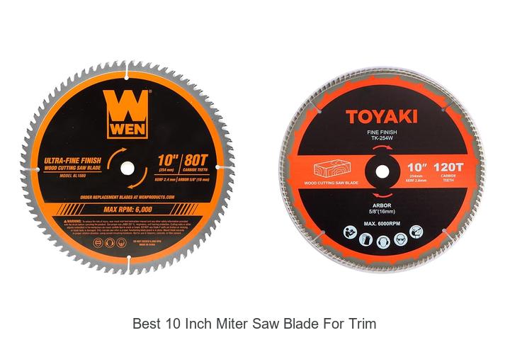 Top 12 Best 10 Inch Miter Saw Blade For Trim You Need Now