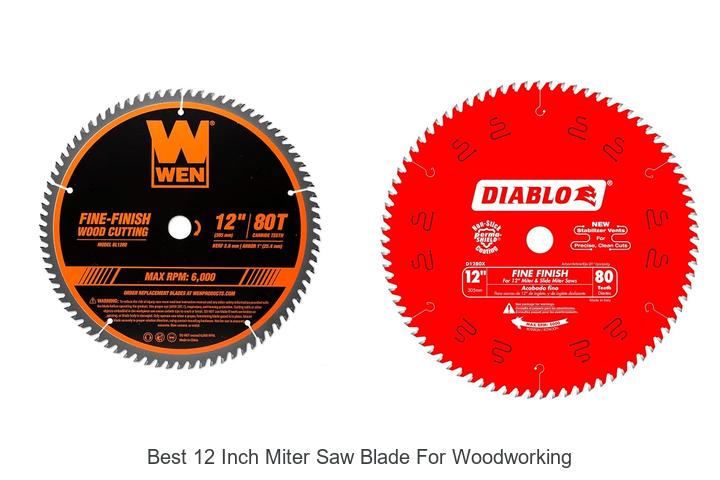 Top 12 Best 12 Inch Miter Saw Blade for Woodworking Tips