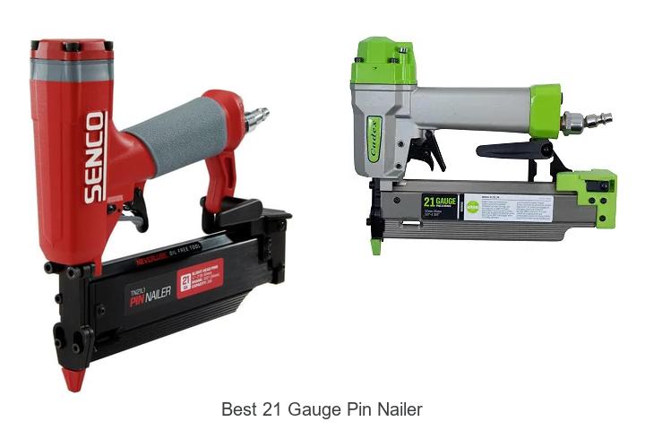 Top 12 Best 21 Gauge Pin Nailer That Will Blow Your Mind
