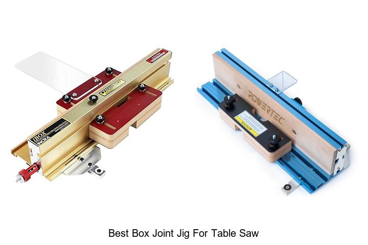 Top 12 Best Box Joint Jig For Table Saw You Must Own