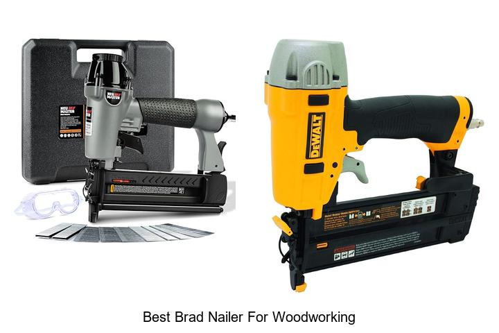 Top 12 Best Brad Nailer For Woodworking You Need Today