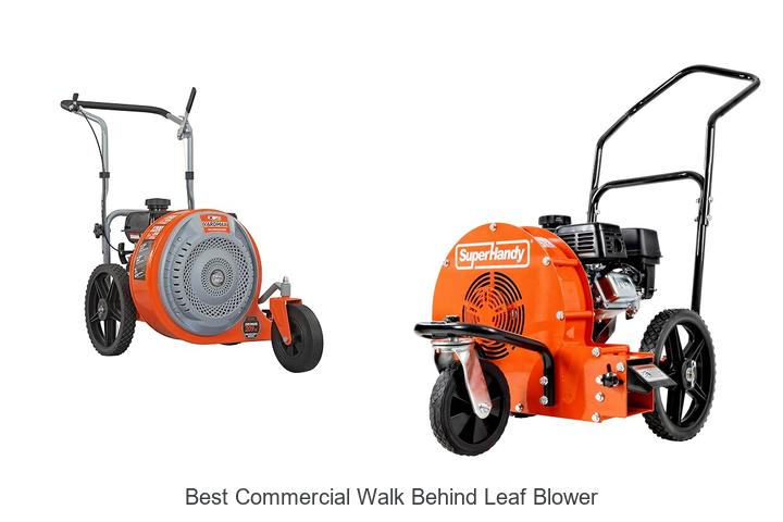 Top 12 Best Commercial Walk Behind Leaf Blower Revealed!