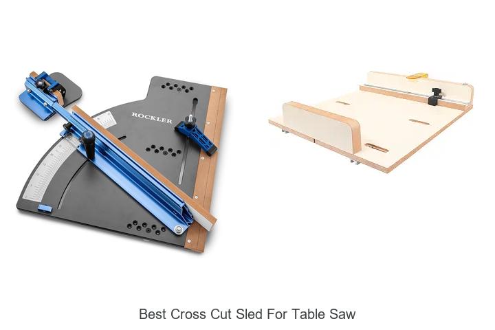 Top 12 Best Cross Cut Sled For Table Saw You Need Now